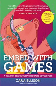 Cara Ellison's book, Embed With Games, released in early February. Image courtesy of Birlinn Ltd.